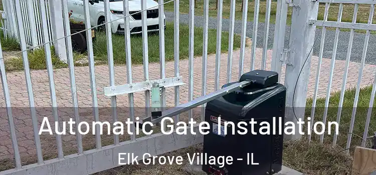  Automatic Gate Installation Elk Grove Village - IL