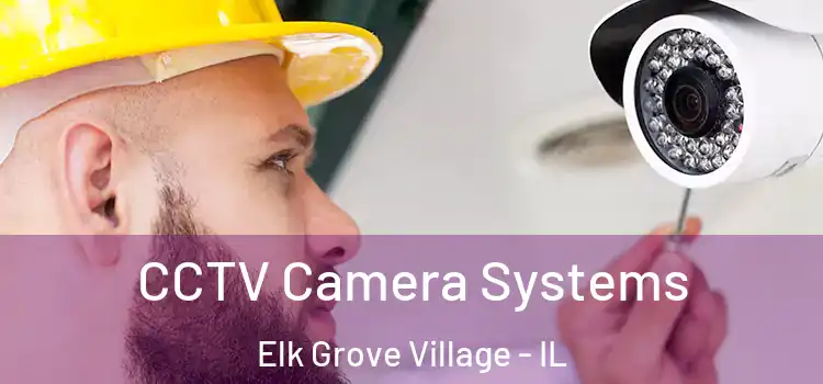 CCTV Camera Systems Elk Grove Village - IL