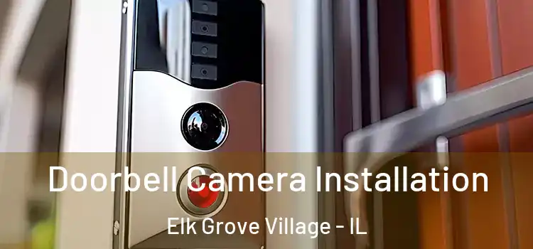  Doorbell Camera Installation Elk Grove Village - IL