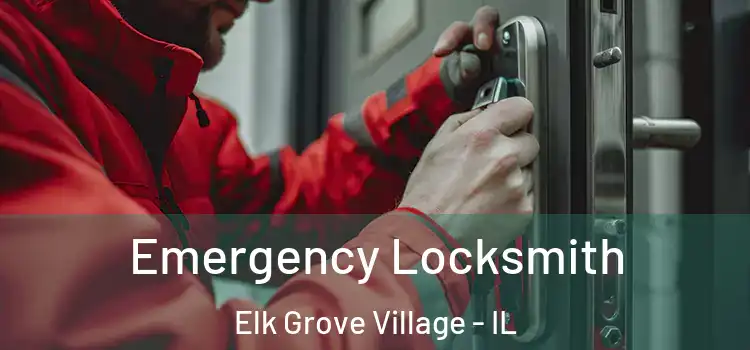  Emergency Locksmith Elk Grove Village - IL