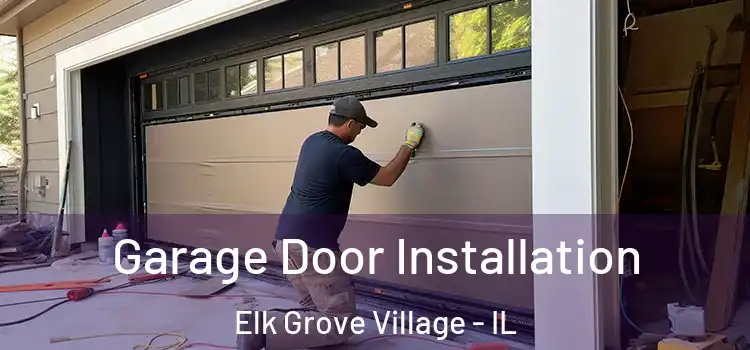  Garage Door Installation Elk Grove Village - IL