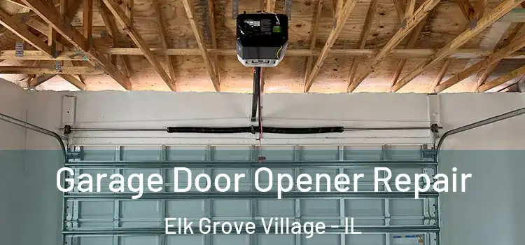  Garage Door Opener Repair Elk Grove Village - IL