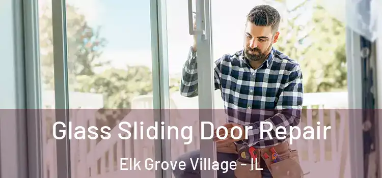  Glass Sliding Door Repair Elk Grove Village - IL