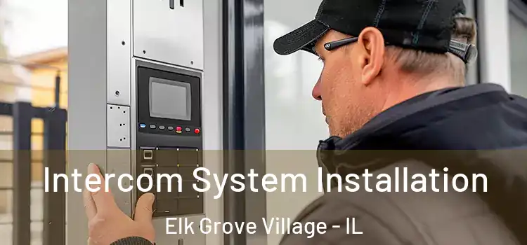  Intercom System Installation Elk Grove Village - IL