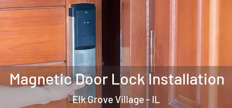  Magnetic Door Lock Installation Elk Grove Village - IL