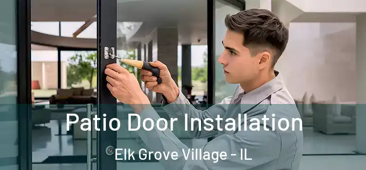 Patio Door Installation Elk Grove Village - IL