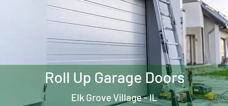 Roll Up Garage Doors Elk Grove Village - IL
