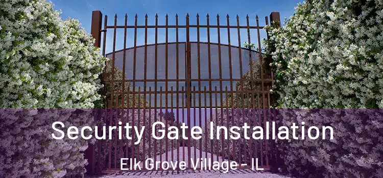 Security Gate Installation Elk Grove Village - IL